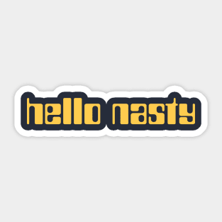 hello nasty Sticker
